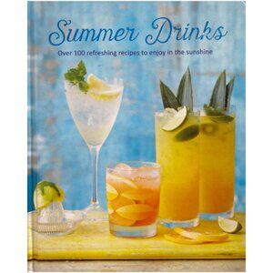 Summer Drinks: Over 100 Refreshing Recipes hardcover cookbook